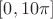 $[0, 10 \pi] $