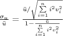 $\frac{\sigma_{u}}{\bar u} = \frac{\bar u/ \sqrt{\sum\limits_{i=1}^n i^2 v_{i}^2}}{{1 - \frac{\bar u}{\sum\limits_{i=1}^n i^2 v_{i}^2}}}$