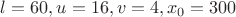 $l=60, u=16, v=4, x_0=300$
