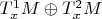 $ T^1_x M \oplus T^2 _xM$