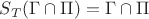 $S_T(\Gamma\cap \Pi)= \Gamma\cap\Pi$
