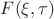 $F(\xi,\tau)$