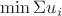 $\min \Sigma u_i$
