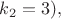 $ k_2=3), $ $ k_2=3), $