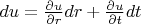 $du=\frac{\partial{u}}{\partial{r}}dr+\frac{\partial{u}}{\partial{t}}dt$