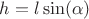 $h=l\sin(\alpha)$