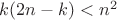 $k(2n-k)<n^2$