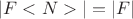 $|F<N>|=|F|$
