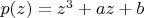 $p(z)=z^3+az+b$