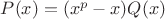 $P(x)=(x^p-x)Q(x)$