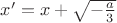 $x'=x+\sqrt{-\frac{a}{3}}$