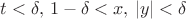 $t<\delta, \, 1-\delta<x, \, |y|<\delta$ $t<\delta, \, 1-\delta<x, \, |y|<\delta$