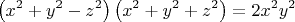 $$  \left(x^2+y^2-z^2\right)\left(x^2+y^2+z^2\right)=2x^2y^2 $$
