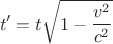 $$t'=t\sqrt{1- \frac{v^2}{c^2}}$$