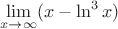 $$\lim_{x\to\infty}(x-\ln^3 x)$$
