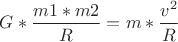 ${G}*\dfrac {m1*m2}{R} = {m}*\dfrac {v^2}{R}$