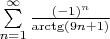 $\sum\limits_{n=1}^{\infty} \frac {(-1)^n}{\arctg(9n+1)}$