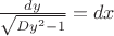$\frac{dy}{\sqrt{Dy^2-1}}=dx$