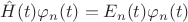 $\hat H(t) \varphi_n(t) = E_n(t)\varphi_n(t)$