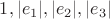 $1,|e_1|,|e_2|,|e_3|$ $1,|e_1|,|e_2|,|e_3|$