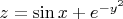 $z=\sin x +e^{-y^2}$