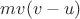 $mv(v-u)$