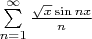 $\sum\limits_{n=1}^\infty \frac{\sqrt{x}\sin nx}{n}$