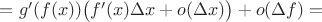 $=g'(f(x))\big(f'(x)\Delta x+o(\Delta x)\big)+o(\Delta f)=$