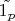 $\tilde{1_p}$