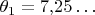 $\theta_1=7{,}25\ldots$