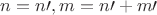 $n = n\prime, m = n\prime + m\prime$