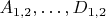 $A_{1,2},\ldots,D_{1,2}$