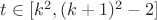 $t\in[k^2,(k+1)^2-2]$