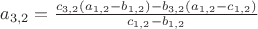 $a_{3,2}=\frac{c_{3,2}(a_{1,2}-b_{1,2})-b_{3,2}(a_{1,2}-c_{1,2}) }{c_{1,2}-b_{1,2}}$