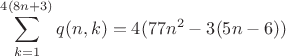 $$\sum\limits_{k=1}^{4(8n+3)} q(n,k) = 4(77n^2-3(5n-6))$$
