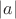 $\left\lvert a\right\rvert$