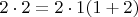 $2\cdot2=2\cdot1(1+2)$