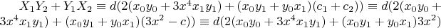 $X_1 Y_2+Y_1 X_2 \equiv d (2 (x_0 y_0+3 x^4 x_1 y_1)+(x_0 y_1+y_0 x_1)(c_1+c_2)) \equiv d (2 (x_0 y_0+3 x^4 x_1 y_1)+(x_0 y_1+y_0 x_1)(3 x^2-c)) \equiv d (2 (x_0 y_0+3 x^4 x_1 y_1)+(x_0 y_1+y_0 x_1) 3 x^2)$