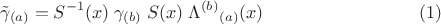 $$
\tilde{\gamma}_{(a)} = S^{-1}(x) \; \gamma_{(b)} \; S(x)  \; {\Lambda^{(b)}}_{(a)}(x) \eqno(1)
$$