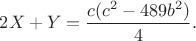 $\displaystyle 2X+Y=\frac{c(c^2-489b^2)}{4}.$