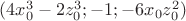 $(4x_0^3-2z_0^3;-1;-6x_0z_0^2)$