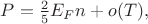 $P=\frac{2}{5}E_Fn+o(T),$