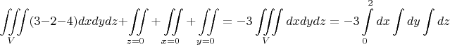 $$\iiint\limits_{V}^{}(3-2-4)dxdydz+\iint\limits_{z=0}^{}+\iint\limits_{x=0}^{}+\iint\limits_{y=0}^{}=-3\iiint\limits_{V}^{}dxdydz=-3\int\limits_{0}^{2}dx\int\limits_{}^{}dy\int\limits_{}^{}dz$$