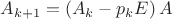 $A_{k+1}=\left(A_k-p_kE\right)A$