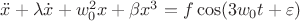 $\ddot{x}+\lambda \dot{x}+w_0^2x+\beta x^3=f \cos(3w_0 t+\varepsilon)$