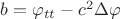 $b= \varphi _{tt }- c^2\Delta \varphi$