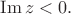 $\operatorname{Im}z<0.$