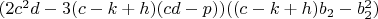 $(2c^2d-3(c-k+h)(cd-p))((c-k+h)b_2-b_2^2)$