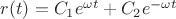 $r(t)=C_1e^{\omega t}+C_2e^{-\omega t}$