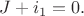 $$
J + i_1 = 0.
$$
